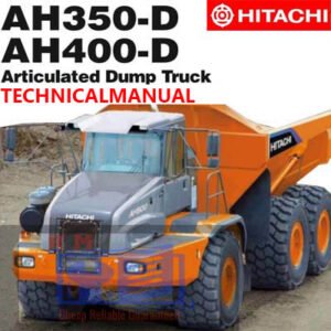 the technical manual for Hitachi AH350D and AH400D articulated dump trucks, including features and troubleshooting tips