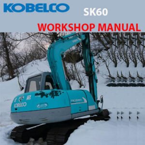 Kobelco SK60 Excavator workshop manual cover with the model name and informative illustrations for maintenance guidance