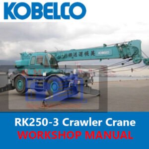 Workshop manual for the Kobelco RK250-3 Crawler Crane, displaying the crane and essential maintenance information