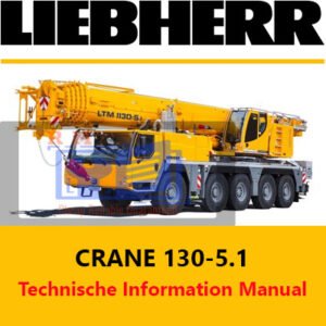 Technical information manual for the Liebherr 1130-5.1 crane, detailing specifications and operational guidelines