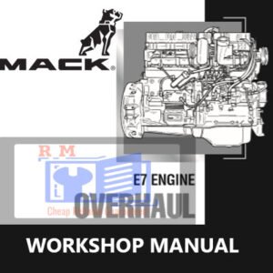 Mack E7 Engine Overhaul Workshop Manual cover featuring detailed diagrams and instructions for engine maintenance and repair