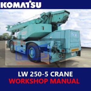 Komatsu LW250-5 crane service repair manual, showcasing essential maintenance guidelines and troubleshooting tips