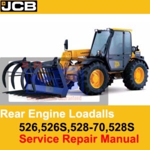 Comprehensive service manual for JCB 526, 526S, 528-70, and 528S Rear Engine Loadalls