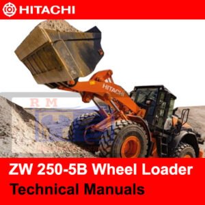 Hitachi ZW250-5B Wheel Loader technical manuals, providing essential information for operation and maintenance