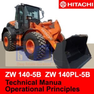 Technical manual for Hitachi ZW 140-5B and ZW 140PL-5B wheel loaders, detailing operational principles and specifications