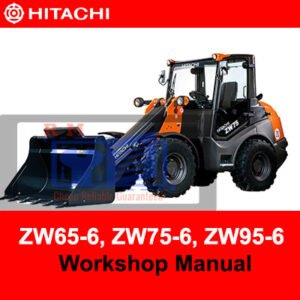 Hitachi ZW65-6, ZW75-6, and ZW95-6 wheel loader workshop manual, showcasing maintenance procedures and troubleshooting tips