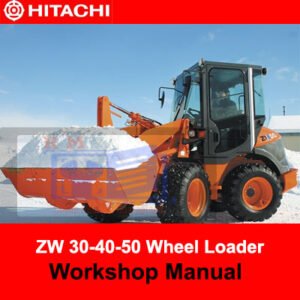 Hitachi ZW 30, ZW 40, and ZW 50 wheel loader workshop manual, showcasing maintenance procedures and parts information