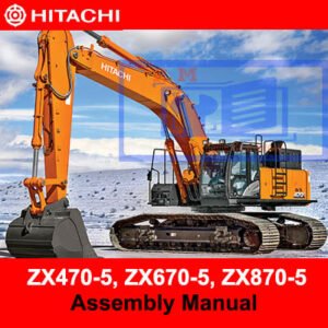 Hitachi ZX470-5, ZX670-5, and ZX870-5 assembly manual, providing essential guidelines for assembly and maintenance