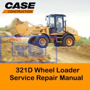 Service Repair Manual for Case 321D Wheel Loader, showcasing diagrams and instructions for effective maintenance and repairs