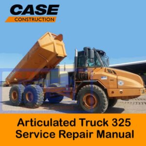 Case 325 Articulated Truck Service Repair Manual with an image of the truck and highlighted service details for maintenance