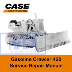 Case 420 Gasoline Crawler Service Repair Manual cover, featuring an illustration of the crawler and important repair details