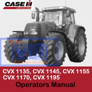 Operators manual for Case CVX 1135, 1145, 1155, 1170, and 1195 tractors, detailing usage and maintenance instructions