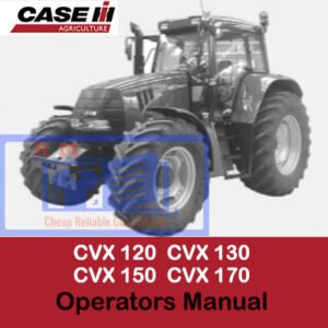 Manual for Case CVX120, CVX130, CVX150, and CVX170 tractors, providing operational guidelines and maintenance tips