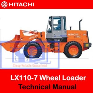 Technical manual for Hitachi LX110-7 Wheel Loader, showcasing the loader and key operational details