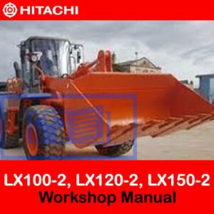 Hitachi LX100-2, LX120-2, and LX150-2 wheel loader workshop manual, showcasing detailed repair and maintenance instructions