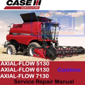 Comprehensive service repair manual for Case Axial-Flow 5130, 6130, and 7130 combines, covering repair and maintenance topics