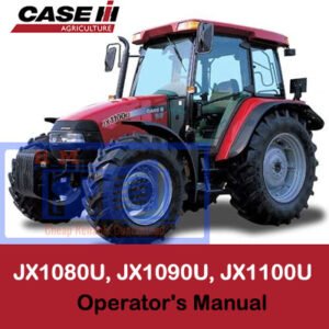 Case JX1080U, JX1090U, and JX1100U tractors operator's manual, providing essential guidelines for operation and care