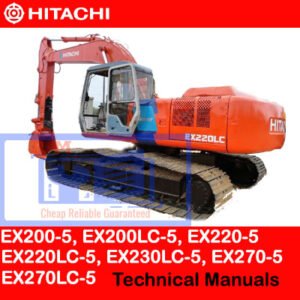 Technical manuals for Hitachi EX200-5, EX200LC-5, EX220-5, EX220LC-5, EX230LC-5, EX270-5, and EX270LC-5 excavators