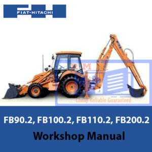 Workshop manual for Fiat Hitachi Wheel Loaders FB90.2, FB100.2, FB110.2, and FB200.2, detailing maintenance and operations
