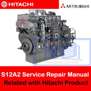 Service repair manual for Mitsubishi S12A2 engine, associated with Hitachi products, including troubleshooting and maintenance tips