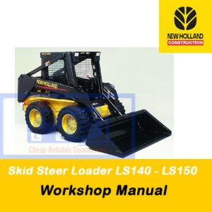 Workshop manual for New Holland LS140 and LS150 Skid Steer Loaders, featuring comprehensive repair and service details
