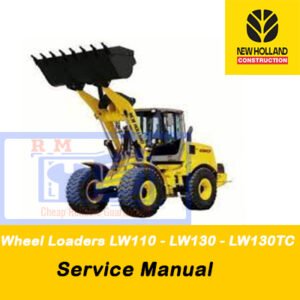 New Holland LW110, LW130, LW130TC Wheel Loaders service manual, providing essential information for operators and technicians