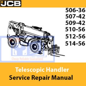 Comprehensive service repair manual for JCB Telescopic Handler models 506-36, 507-42, 509-42, 510-56, 512-56, 514-56