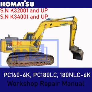 Workshop repair manual for Komatsu PC160-6K, PC180LC, and 180NLC-6K excavators