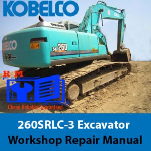 Kobelco 260SRLC-3 Excavator Workshop Repair Manual cover featuring the model name and technical illustrations