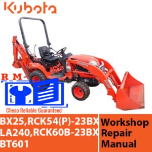 Detailed workshop manual for Kubota BX25, RCK54(P)-23BX, RCK60B-23BX, LA240, and BT601, covering maintenance procedures