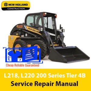 New Holland L218 and L220 200 Series Skid Steer Loader Tier 4B service repair manual with detailed maintenance instructions
