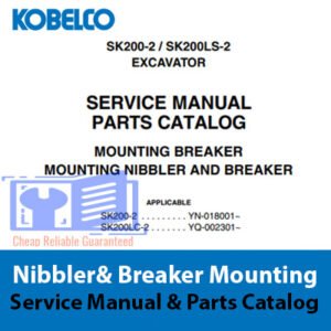 Manual and parts catalog for Kobelco SK200-2 and SK200LC-2, detailing nibbler and breaker mounting services