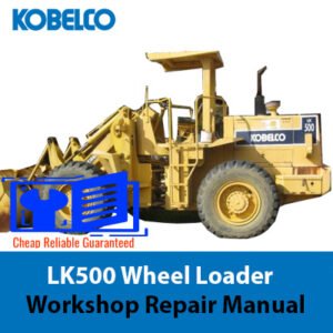 Kobelco LK500 Wheel Loader workshop repair manual cover featuring the loader and technical illustrations