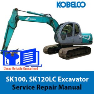 Kobelco SK100 and SK120LC excavator service repair manual, providing essential guidelines for maintenance and repairs
