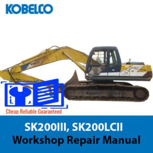 Workshop repair manual cover for Kobelco SK200III and SK200LCIII excavators, featuring technical illustrations and specifications