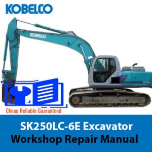 Workshop repair manual for Kobelco SK250LC-6E Excavator, displaying technical illustrations and essential maintenance details