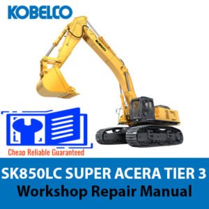Kobelco SK850LC SUPER ACERA Workshop Repair Manual cover featuring the model name and technical illustrations