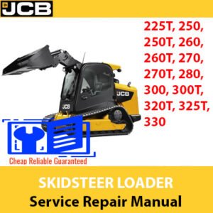 Comprehensive service repair manual covering JCB models 225T, 250, 250T, 260, 260T, 270, 270T, 280, 300, 300T, 320T, 325T, 330