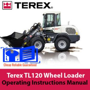 Terex TL120 Wheel Loader Operating Instructions Manual, showcasing the loader with important operational details and guidelines