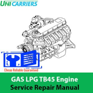 UniCarriers Forklift F04, F05, 1F4 series service manual featuring TB45 engine repair guidelines and instructions