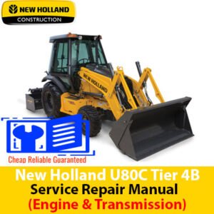 New Holland U80C Tier 4B service repair manual for engine and transmission maintenance and troubleshooting