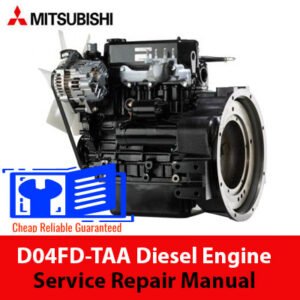 Mitsubishi D04FD-TAA Diesel Engine Service Repair Manual cover featuring technical illustrations and detailed specifications