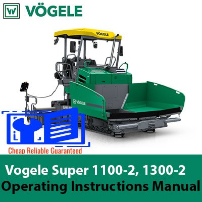Operating instructions manual for Vogele Super 1100-2 and Super 1300-2 asphalt pavers, detailing usage and maintenance
