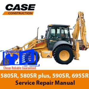 Backhoe loader service repair manual for Case 580SR, 580SR Plus, 590SR, and 695SR models