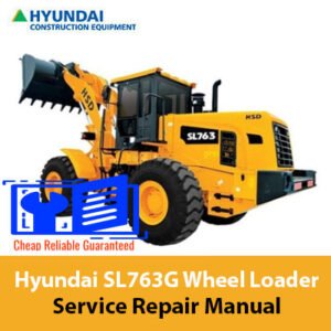 Service Repair Manual for Hyundai SL763G Wheel Loader, showcasing the loader and detailed maintenance instructions