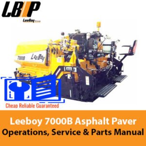 Comprehensive manual for the Leeboy 7000B Asphalt Paver, detailing operations, service procedures, and parts information