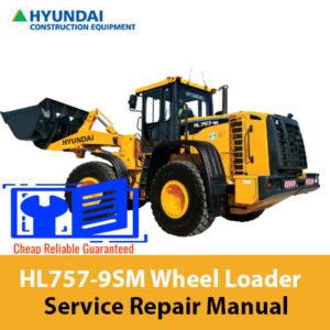 Service Repair Manual for Hyundai HL757-9SM Wheel Loader, showcasing the loader and essential maintenance information
