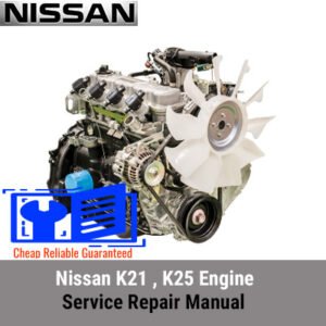 Nissan K21 and K25 engine series service repair manual, showcasing diagrams and step-by-step repair procedures