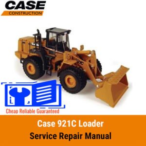 Case 921C Loader Service Repair Manual cover featuring the loader and technical illustrations for maintenance guidance