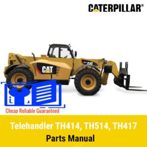 Detailed parts manual for Caterpillar TH414, TH514, and TH417 telehandlers, featuring parts lists and assembly instructions